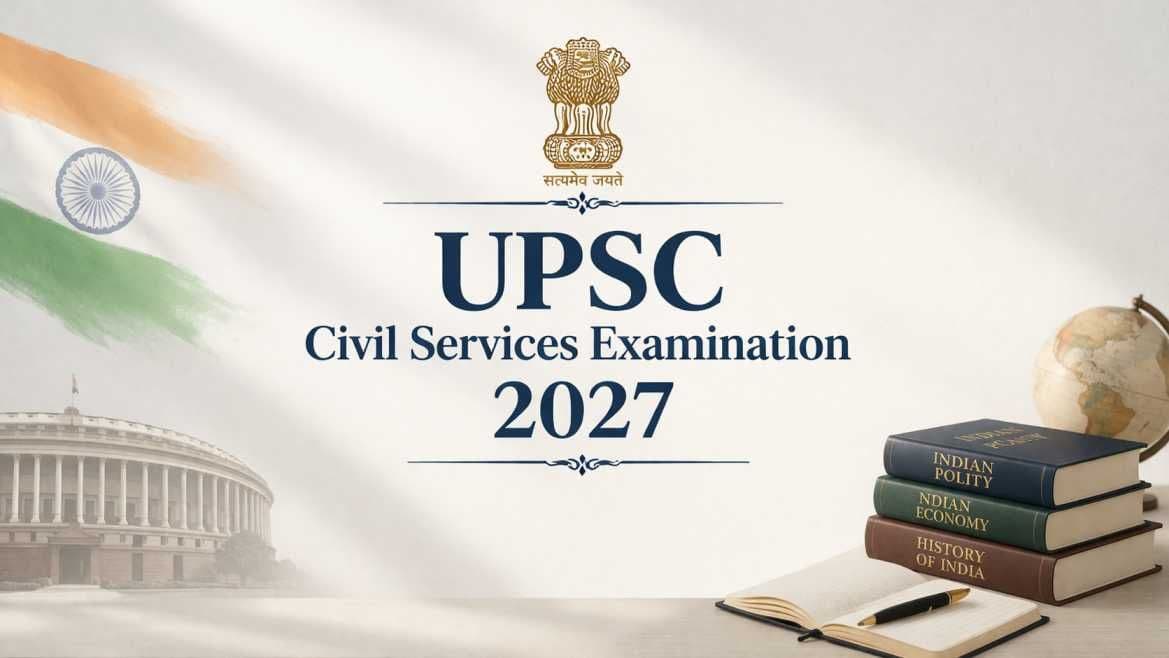 UPSC 2027 Exam Date: Timeline, Vacancy and Eligibility